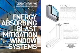 11
B-Pro Safeguard
is the Blast Fenestration Division of Mega Supply, created to
fill special orders that meet the Department of Defense UFC
4-10-01 (2007) AT/FP criteria and to provide the U.S. military
and other U.S. government agencies with the most advanced
andcost-effectiveprotectiveglazingsystems.B-Proproducts
include commercial and residential doors, entryways, and
window systems developed by the world’s most experienced
teams of engineers and other professionals in the field of
blast mitigation, and were subjected to a rigorous series of
explosive detonation, structural stress and AAMA testing.
B-Pro Safeguard operates a state of the art plant equipped
with modern machinery dedicated to manufacturing of blast
mitigation window and entry systems. Our team is committed
to the highest standards of quality, service and support.
Technology
B-Pro Safeguard offers an extraordinarily sophisticated,
patented Energy-Absorbing system approach. This technol-
ogy utilizes the frames, glazing, hardware and anchoring
system as energy dissipating components. Once hit by the
blast wave’s dynamic loading, those components gradually
deform, absorbing a significant portion of the blast energy
which allows the glazed unit to stay in the opening and to
protect the people within the building.
The real-life experience of the B-Pro’s engineering team
includes hundreds of thousands successful installations, as
well as development of numerous blast mitigation systems
for windows, doors and curtain walls. It has provided B-Pro
with the expertise in designing and refining the product in
order to meet the most demanding architectural criteria
while providing the highest level of blast protection required.
All B-Pro products are modular stackable units that are
interconnected and can be mulled together within a single
opening with no need for mullions or other reinforcement.
For more info, including testing data
and orders, contact:
Mega Supply Store
info@megasupplystore.com
855-634-2830
 