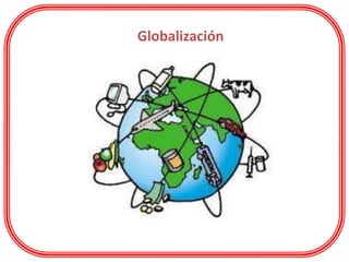 Globalización
 