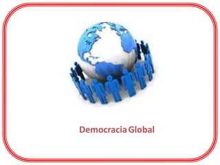 DemocraciaGlobal
 