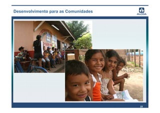 Desenvolvimento para as Comunidades




                                      33
 