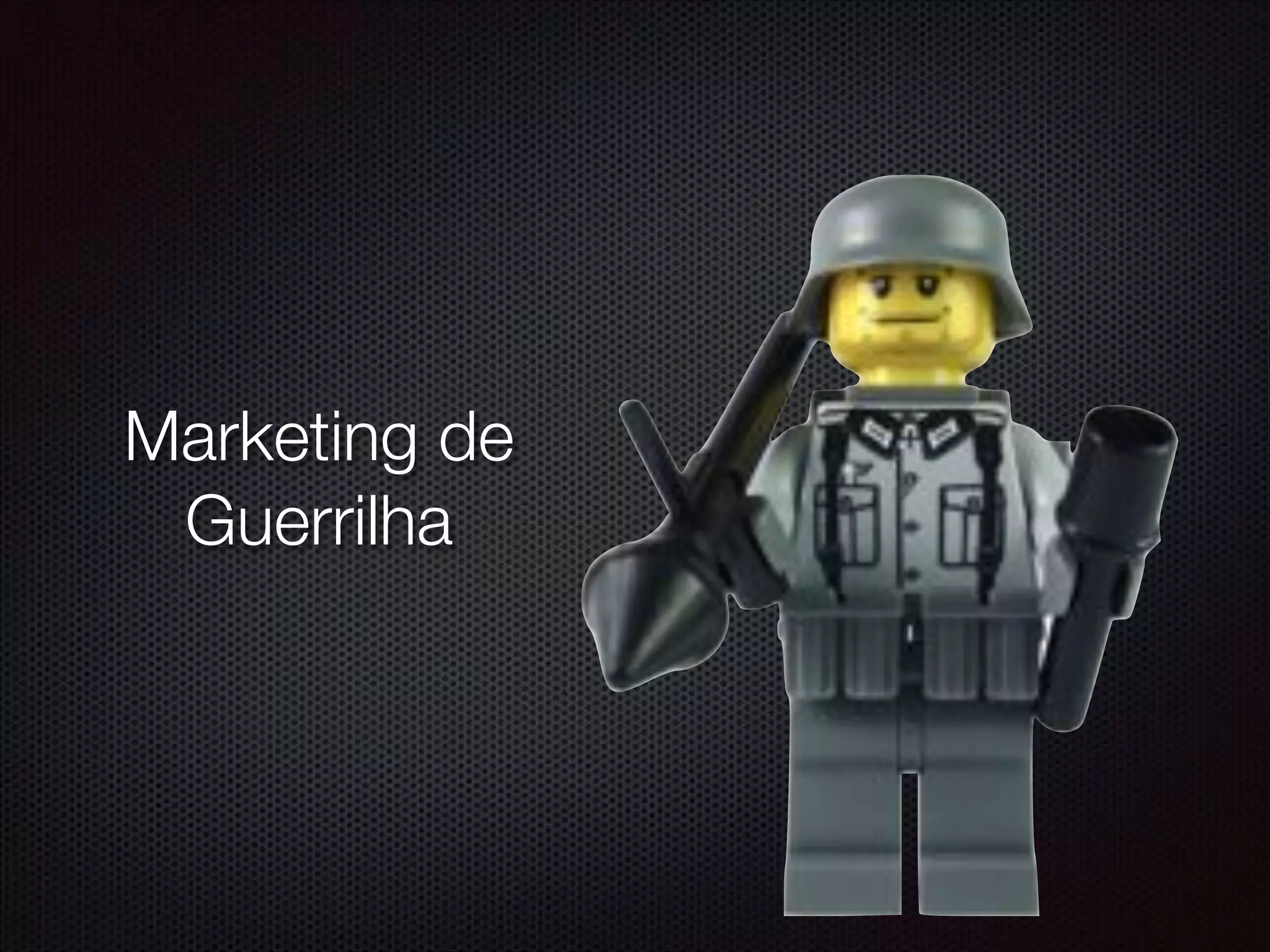Marketing de
Guerrilha
 
