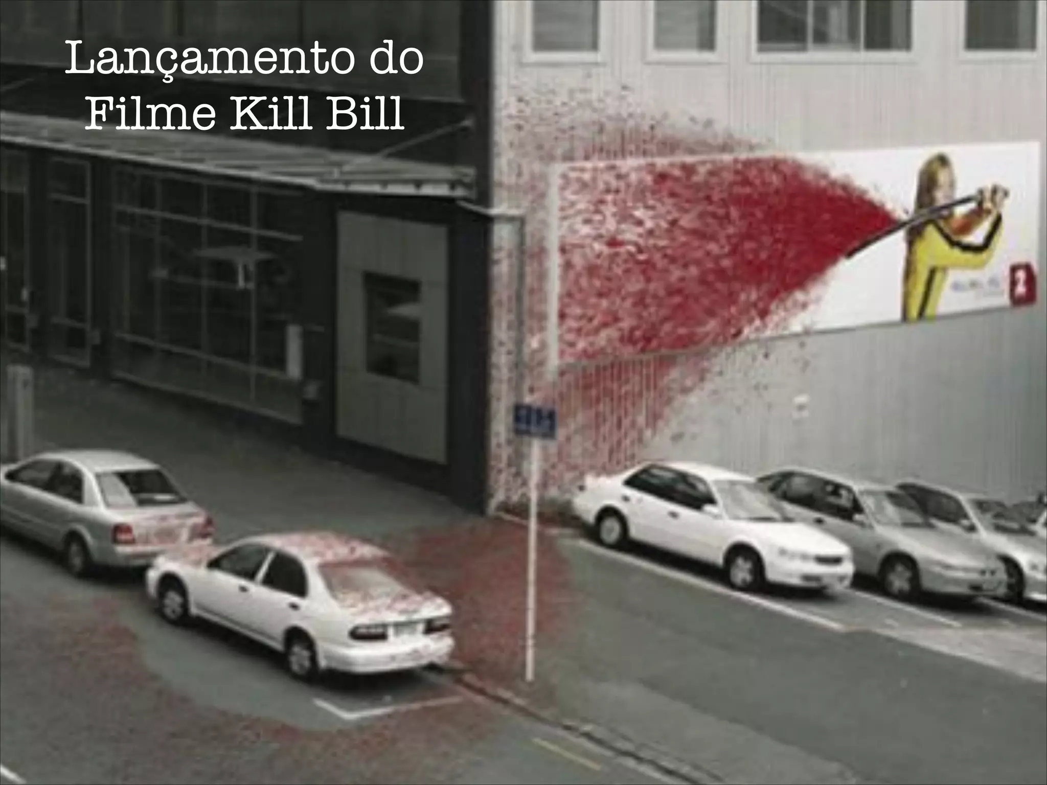 Lançamento do
Filme Kill Bill
 