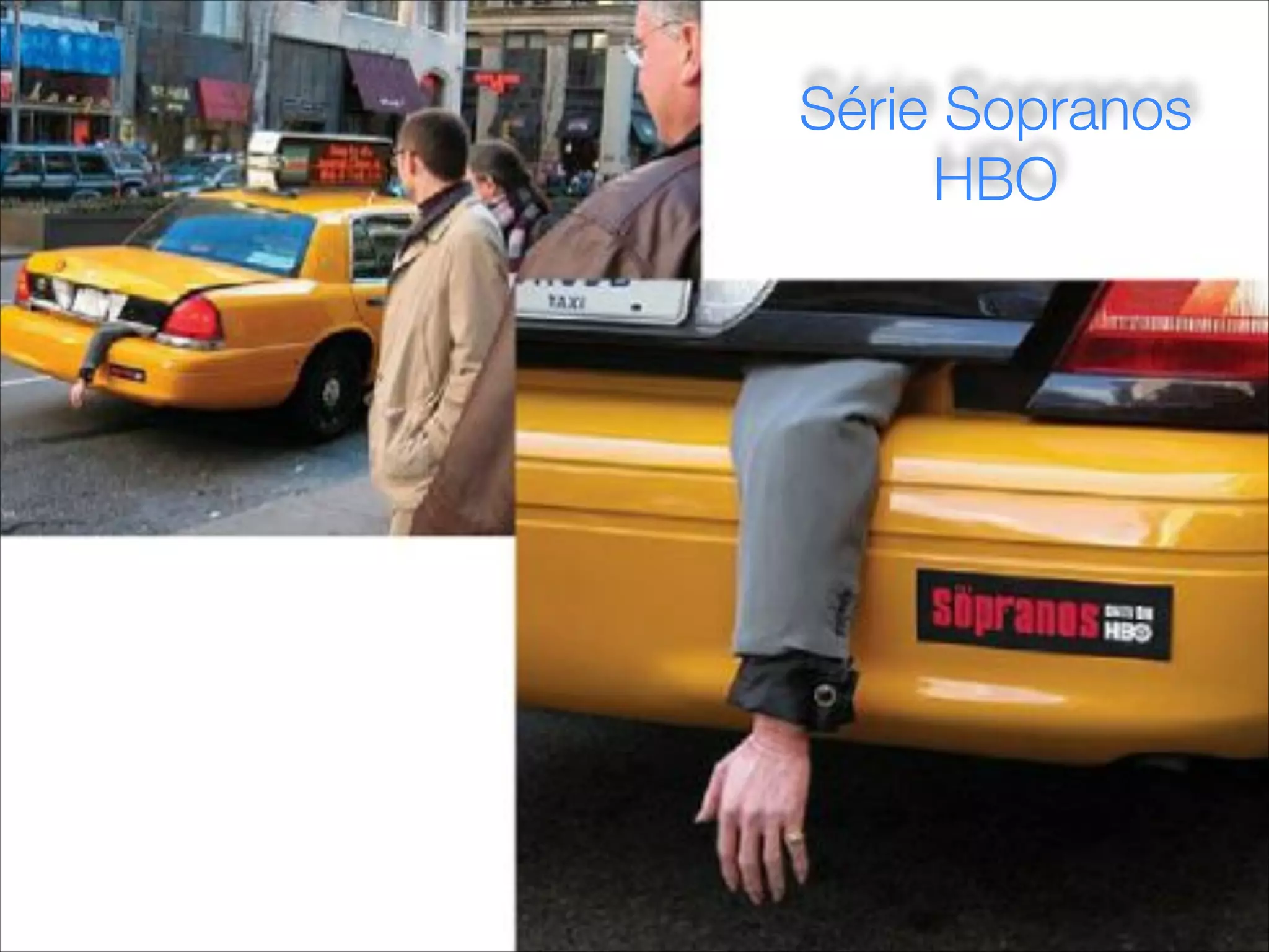 Série Sopranos
HBO
 