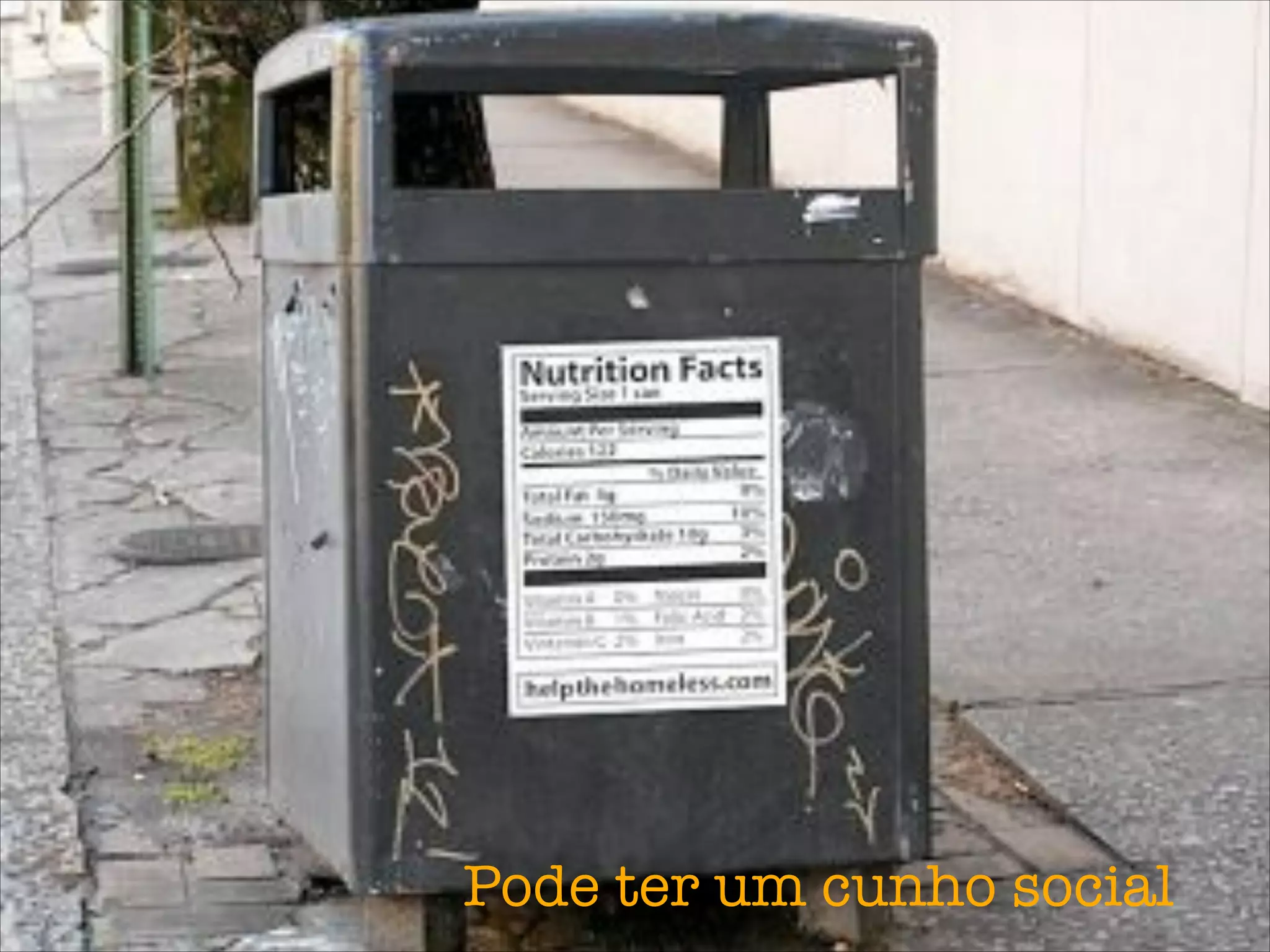 Pode ter um cunho social
 