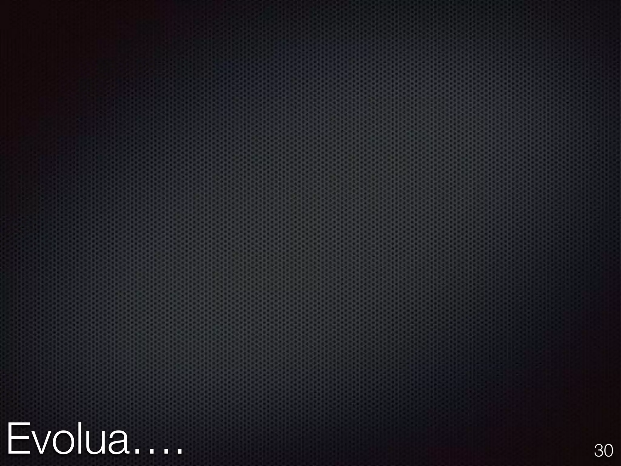 Evolua…. 30
 