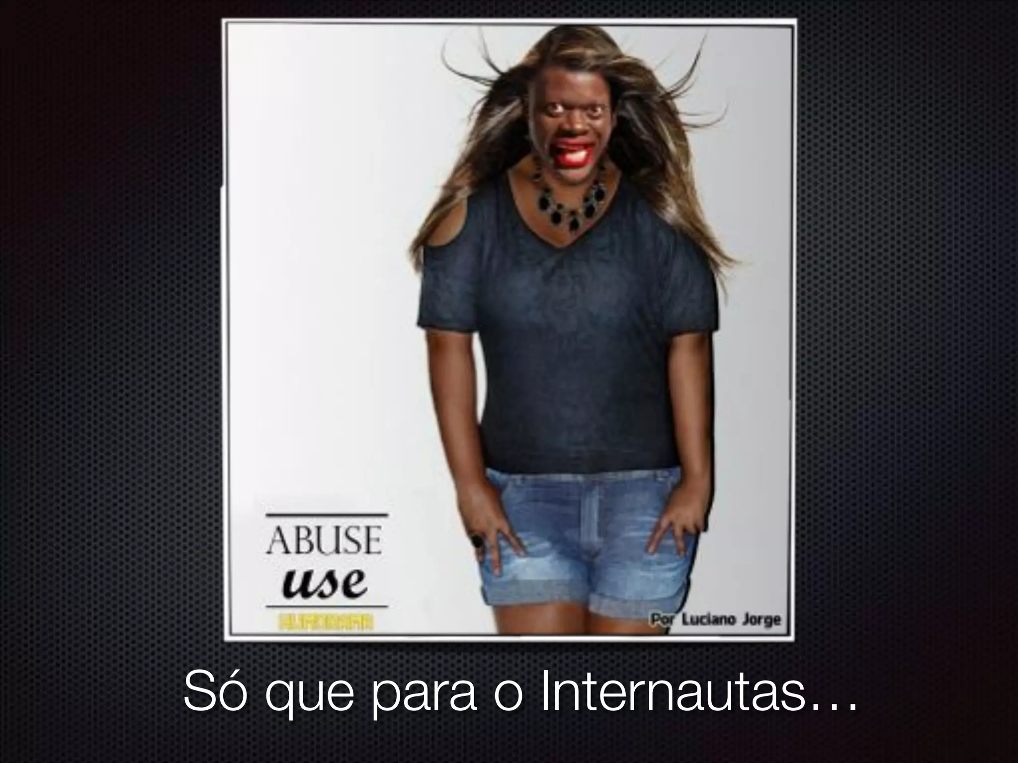 Só que para o Internautas…
 