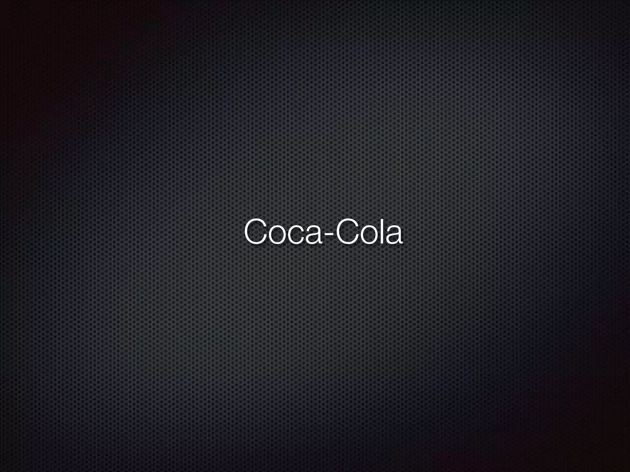 Coca-Cola
!
 
