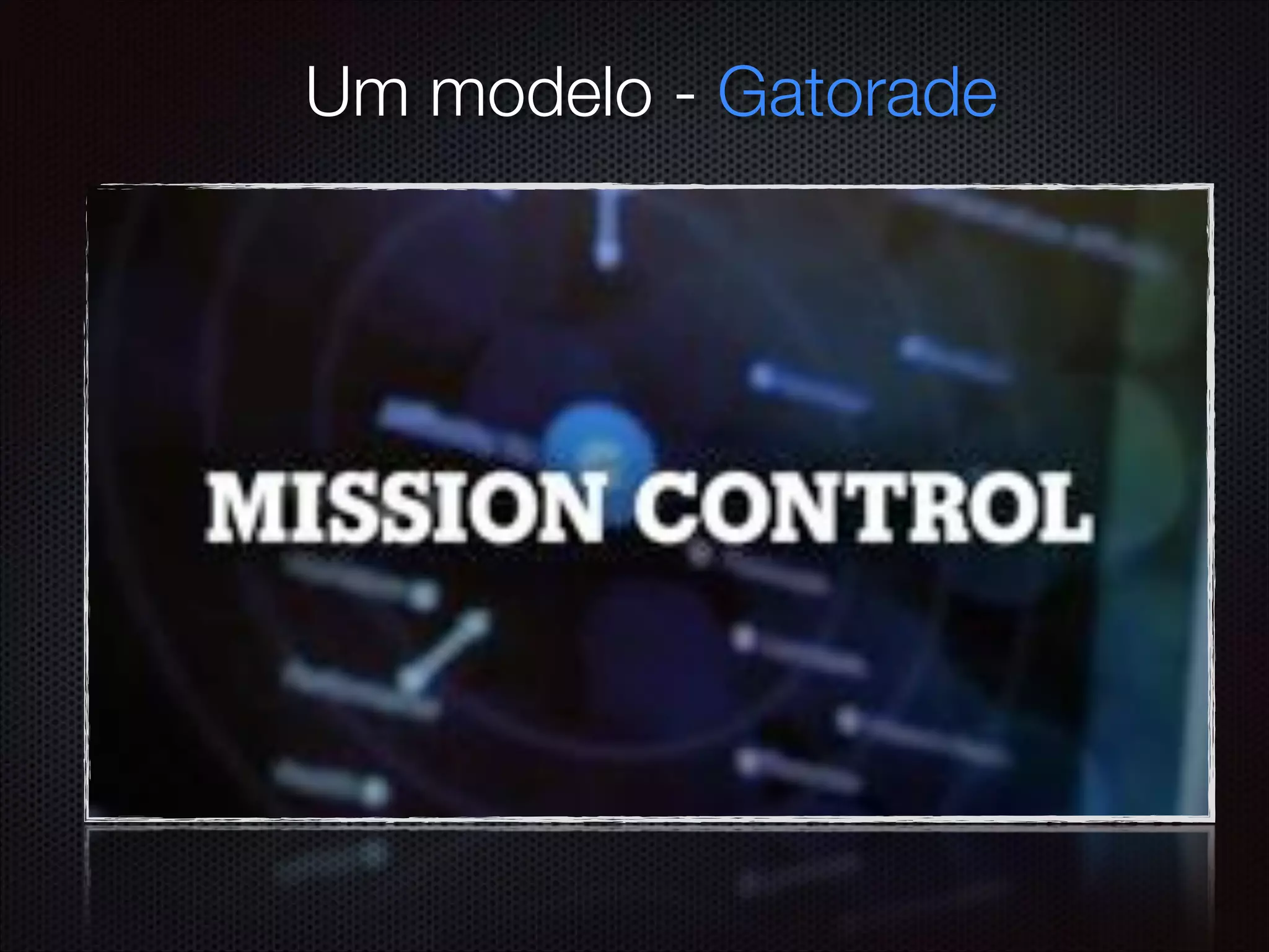 Um modelo - Gatorade
 