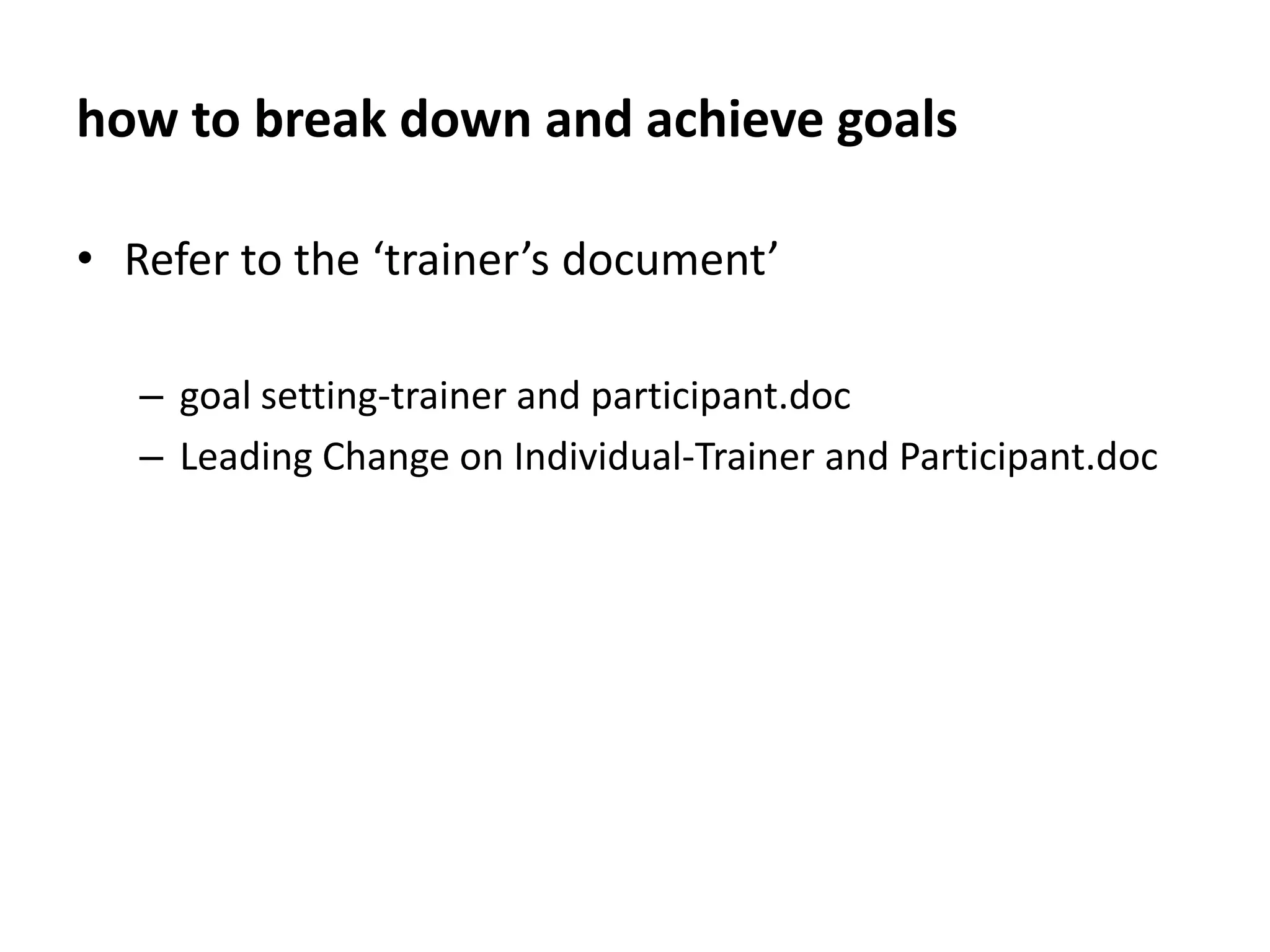where goal setting can go wrongWhen you set too many goalsAt any one time you should focus on achieving only three or four goals