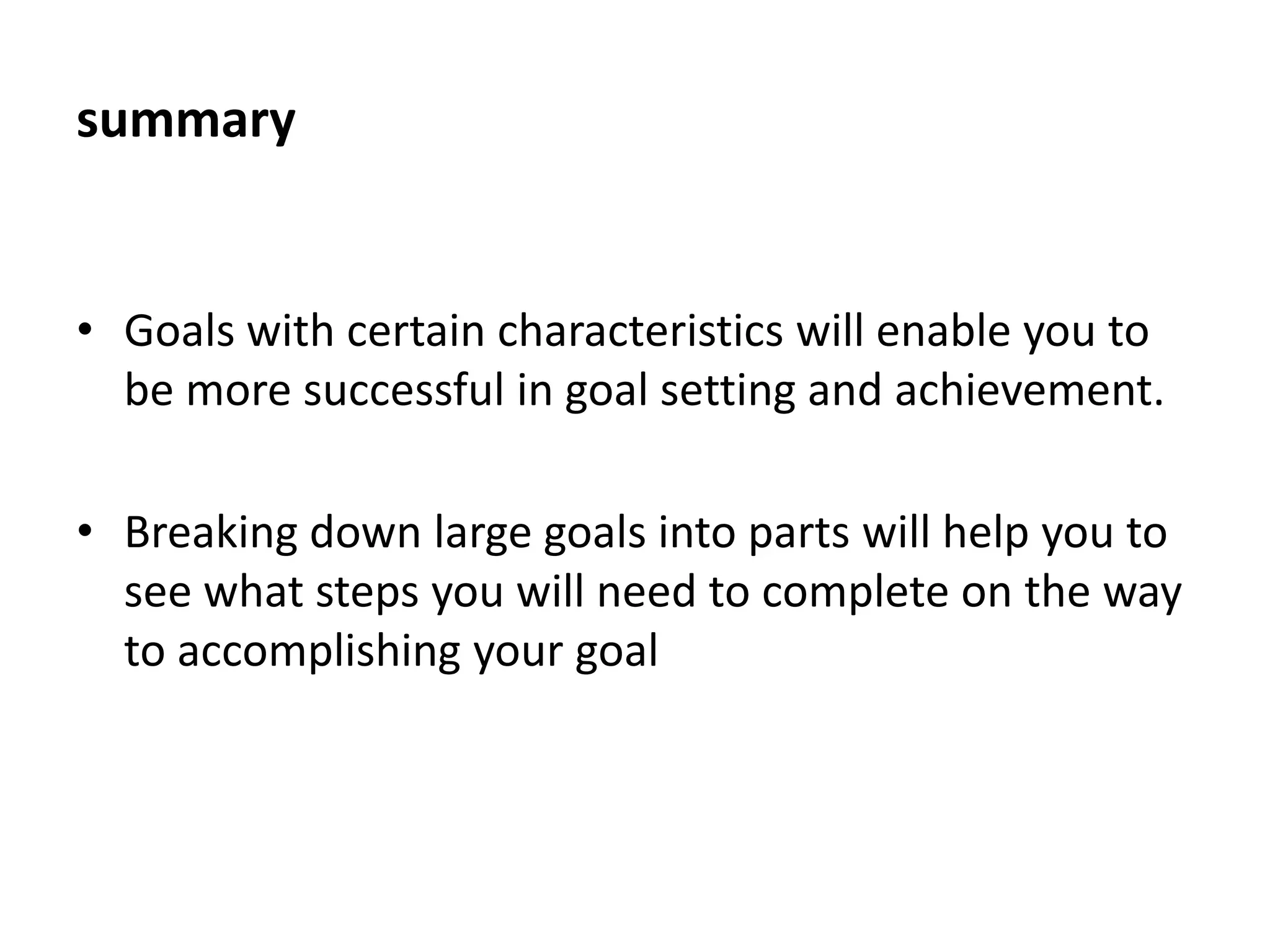 how to break down and achieve goalsRefer to the ‘trainer’s document’goal setting-trainer and participant.docLeading Change on Individual-Trainer and Participant.doc
