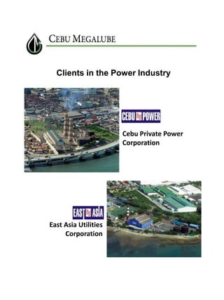 Clients in the Power Industry

Cebu Private Power
Corporation

East Asia Utilities
Corporation

 