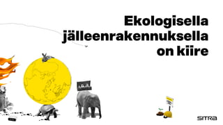 TRENDITIlmasto lämpenee
Äärimmäiset sääolot yleistyvät
Luonnon monimuotoisuus
vähenee
Resursseja ylikulutetaan
Maaperä köy...