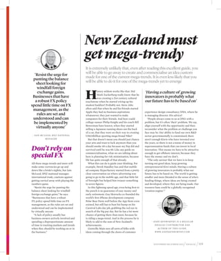 New Zealand must
                                               get mega-trendy
                                               It is extremely unlikely that, even after reading this excellent guide, you
                                               will be able to go away to create and commercialise an idea custom
  ‘Resist the urge for
                                               made for one of the current mega-trends. It is even less likely that you
 punting the balance
                                               will be able to do it for one of the mega-trends yet to emerge
   sheet looking for
    windfall foreign
    exchange gains.
                                               H                                                     ‘Having a culture of growing
                                                           istory seldom works like that. Did
                                                           Mark Zuckerberg really know that he
 Businesses that have                                      was creating a 21st century cultural      innovators is probably what
   a robust FX policy                          touchstone when he started wiring up his              our future has to be based on’
spend little time on FX                        student buddies? Probably not. Steve Jobs
 management, as the                            often said that when he and his friends started
                                               Apple they had no business aspirations                experience design consultancy DNA, where he
    rules are set and                          whatsoever, they just wanted to make                  is managing director. His advice?
 understood and can                            computers for their friends. And how could               “People always come to us at DNA with a
  be implemented by                            college runner Philip Knight and his coach Bill       problem, but it’s often ‘their’ problem. We say,
    virtually anyone’                          Bowerman have known, when they started
                                               selling a Japanese running shoes out the back
                                                                                                     align yourself with the opportunity and then
                                                                                                     reconsider what the problem or challenge you
                                               of a car, that they were on their way to creating     face may be. Our ability to fund our own R&D
– – I a i n M c L e o d, BN Z N at i o n a l   US$24billion sporting mega-brand Nike?                sector governmentally is constrained; there
               M a n ag e r                       But that doesn’t mean you should just chance       aren’t enough Kiwis who have invested over
                                               your arm and trust to luck anymore than you           the years, so there is not a tonne of money in

Don’t rely on                                  should smoke 40 a day because my Pop did and
                                               survived until he was 80. Like any guide on
                                                                                                     superannuation funds that can invest in local
                                                                                                     innovation. This means we have to be attractive

special FX                                     commercialisation, what we are talking about
                                               here is planning for risk minimisation, because
                                                                                                     enough to get offshore interest, because they
                                                                                                     have the money and we don’t.
                                               life has quite enough of that already.                   “The only saviour that we have is to keep
All these mega-trends and more will               What this can do is guide your thinking. For       turning out good ideas, keep growing
make some currencies go up and                 example, Derek Handley has said that mobile           entrepreneurial Kiwi minds. Having a culture
down like a bride’s nightie, but Iain          ad company Hyperfactory started from a pretty         of growing innovators is probably what our
McLeod, BNZ mational manager,                  clear conversation on where advertising was           future has to be based on. The world is getting
international trade, cautions against          going to go in the mobile age, and that little bit    smaller and more blended in the sense of who’s
getting carried away with playing the          of foresight has helped him trouser something         funding things, where ideas are being created
numbers game.                                  in seven figures.                                     and developed, where they are being made. Our
  “Resist the urge for punting the                In this lightning speed age, even being first to   resource base could be a globally recognised
balance sheet looking for windfall             the punch is no guarantee of easy money and           ‘creation engine’.”
foreign exchange gains,” he says.              early retirement. Guy Horrocks co-founded the
“Businesses that have a robust                 world’s first iPhone development company
FX policy spend little time on FX              Polar Bear Farm well before the App Store even
management, as the rules are set and           existed, but still has to bust his hump on his
understood and can be implemented              Carnival Labs day job, grabbing the red eye in
by virtually anyone.                           search of the big pay day. But he has a lot more
  “A lack of policy usually has                chance of getting there than most, because he
business owners actively involved and          is riding a mega-trend. And in the process he is
spending a disproportionate amount             likely to add to the sum of New Zealand’s                  – – A n dy K e n w o rt h y i s a r e g u l a r
of time in tracking markets and trends         achievements.                                                 idealog contributor and
when they should be working on or in              Grenville Main sees all sorts of folks with                    au t h o r o f t h i s g u i d e .
the business.”                                 ideas coming through the doors of customer                    w w w. a n dy k e n w o rt h y.c o m




                                                                                                            November-december 2012             / idealog / 119
 