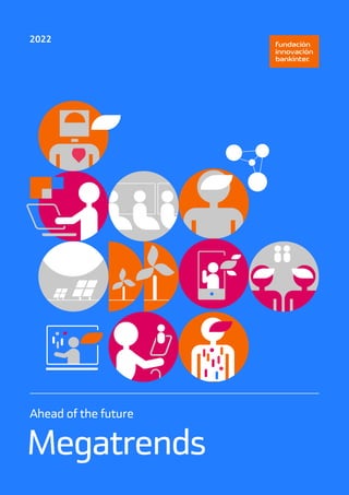 Megatrends
Ahead of the future
2022
 