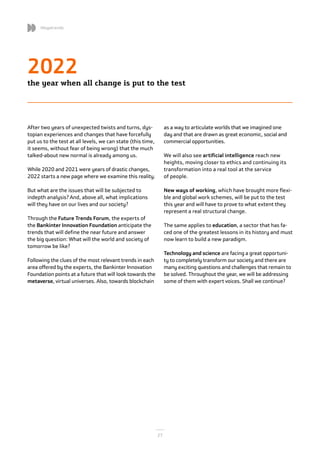 27
27
Megatrends
27
2022
the year when all change is put to the test
After two years of unexpected twists and turns, dys-
...