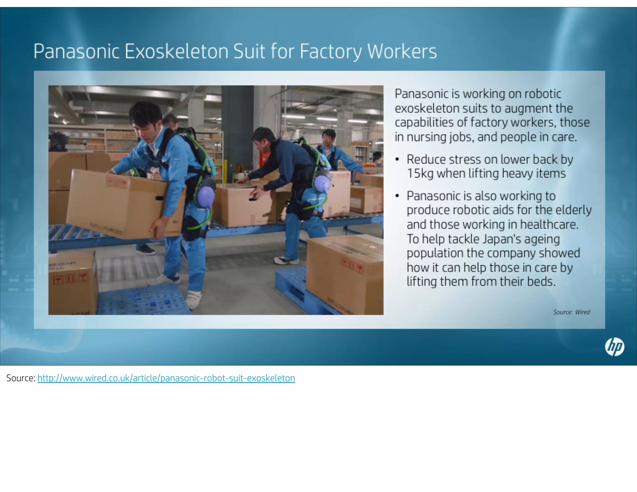 Source: http://www.wired.co.uk/article/panasonic-robot-suit-exoskeleton
 