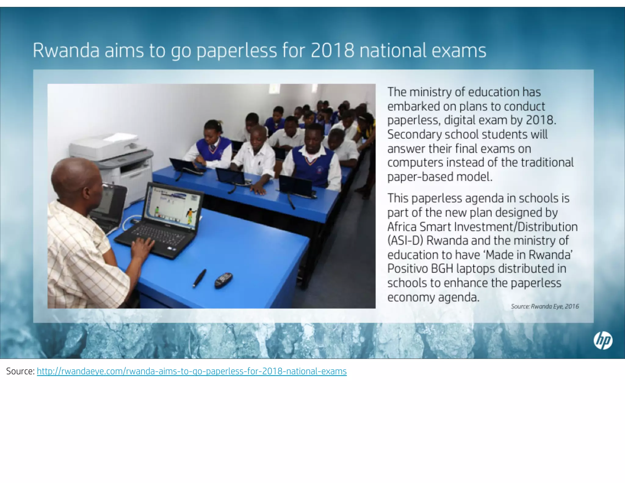 Source: http://rwandaeye.com/rwanda-aims-to-go-paperless-for-2018-national-exams
 