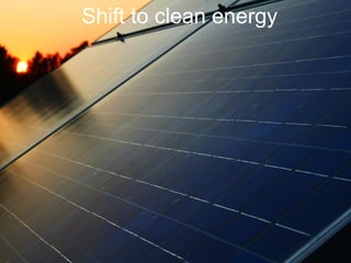Shift to clean energy 