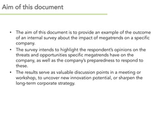 •  The aim of this document is to provide an example of the outcome
of an internal survey about the impact of megatrends o...