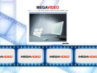 MEGAVIDEO
 