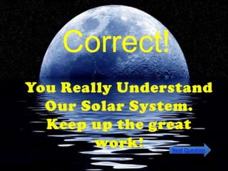 Correct!
Next Question
 