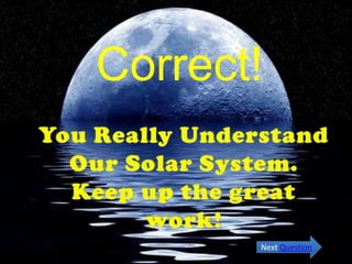 Correct!
Next Question
 