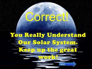 Correct!
Next question
 