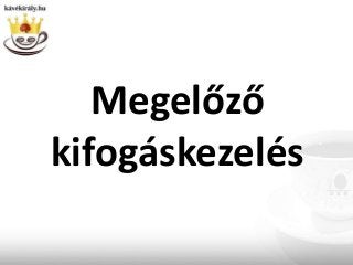 Megelőző
kifogáskezelés
 