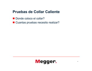 Pruebas de Collar Caliente
 Donde coloco el collar?
 Cuantas pruebas necesito realizar?
58
 
