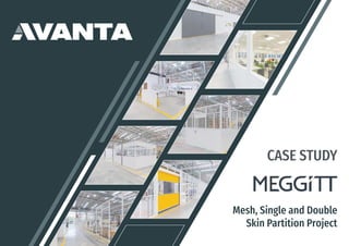 CASE STUDY
Mesh, Single and Double
Skin Partition Project
 