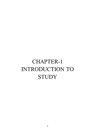9
CHAPTER-1
INTRODUCTION TO
STUDY
 