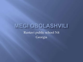 Rustavi public school N4
Georgia

 