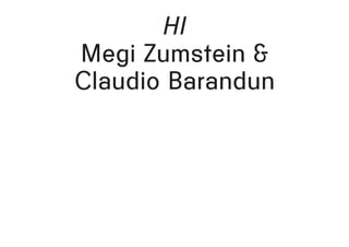 HI
Megi Zumstein &
Claudio Barandun

 