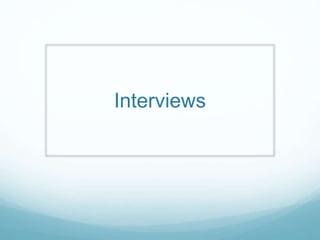 Interviews
 