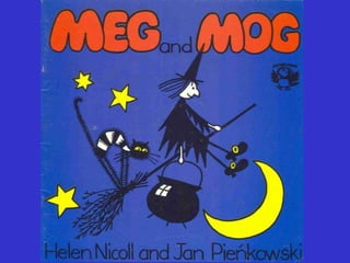 Meg & mog