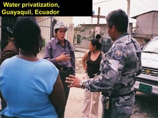 Water privatization,
Guayaquil, Ecuador
 