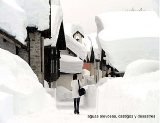 aguas alevosas, castigos y desastres
 