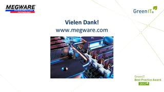 Vielen Dank!
www.megware.com
 