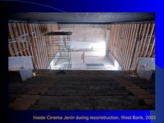 Inside Cinema Jenin during reconstruction, West Bank, 2003
 