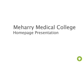 Meharry Medical College
Homepage Presentation




                        www.paramore.is
 