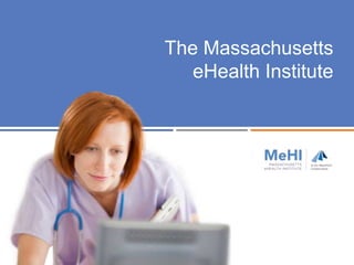 The Massachusetts
eHealth Institute

 