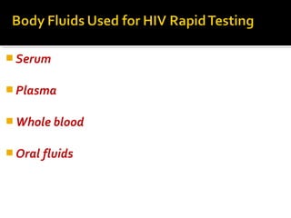  Serum
 Plasma
 Whole blood
 Oral fluids
 