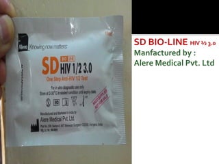 SD BIO-LINE HIV ½ 3.0
Manfactured by :
Alere Medical Pvt. Ltd
 