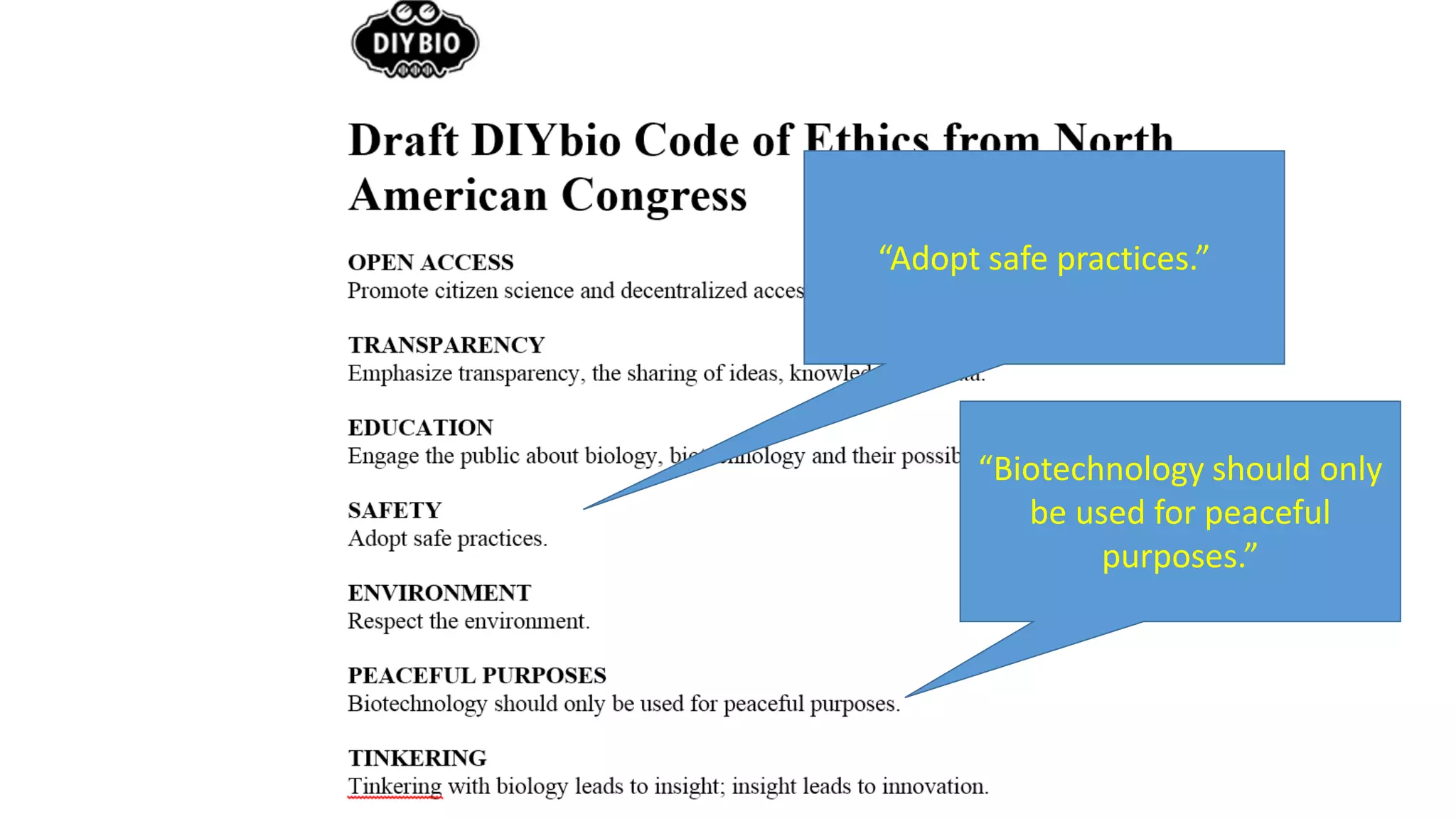 “Adopt safe practices.”
“Biotechnology should only
be used for peaceful
purposes.”