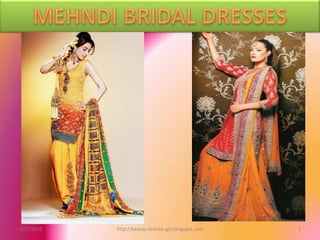 MEHNDI BRIDAL DRESSES 1/28/2011 1 http://beauty-fashion-girl.blogspot.com 