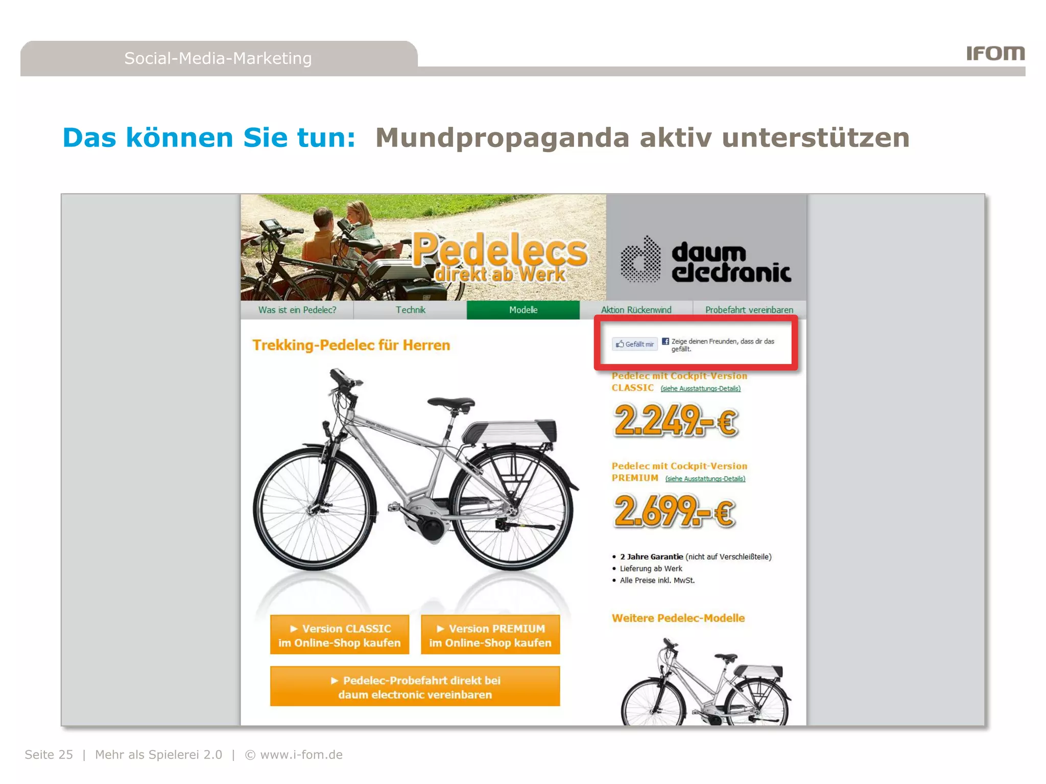 Social-Media-Marketing




     Das können Sie tun: Mundpropaganda aktiv unterstützen




Seite 25 | Mehr als Spielerei 2.0 | © www.i-fom.de
 