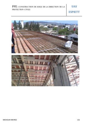 PFE : CONSTRUCTION DE SEIGE DE LA DIRECTION DE LA
PROTECTION CIVILE
UAS
ESPIETT
MEDIOUNI MEHREZ 134
 