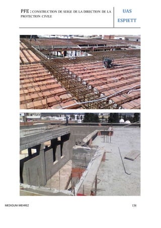 PFE : CONSTRUCTION DE SEIGE DE LA DIRECTION DE LA
PROTECTION CIVILE
UAS
ESPIETT
MEDIOUNI MEHREZ 138
 