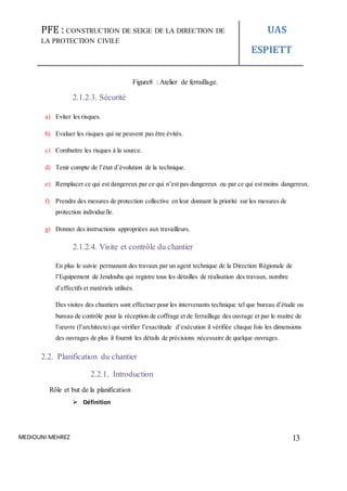 PFE : CONSTRUCTION DE SEIGE DE LA DIRECTION DE
LA PROTECTION CIVILE
UAS
ESPIETT
MEDIOUNI MEHREZ 13
Figure8 : Atelier de fe...