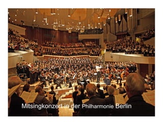 Mitsingkonzert in der Philharmonie Berlin
 
